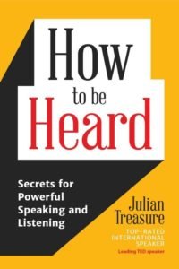 How to be Heard by Julian Treasure