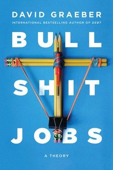 Bullshit Jobs by David Graeber front cover book